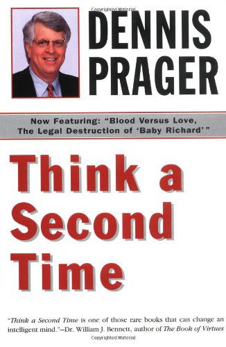 Think a Second Time - Dennis Prager - Kirjat - HarperCollins - 9780060987091 - perjantai 30. elokuuta 1996