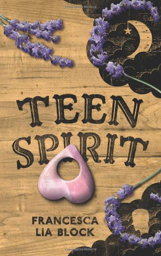 Cover for Francesca Lia Block · Teen Spirit (Hardcover Book) (2014)