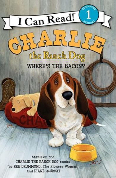 Cover for Ree Drummond · Charlie the Ranch Dog: Where's the Bacon? - I Can Read Level 1 (Inbunden Bok) (2013)