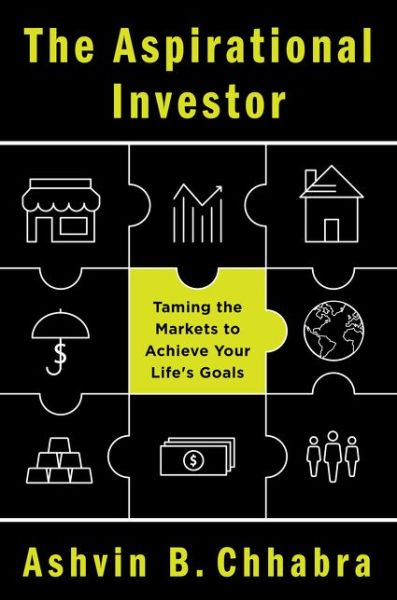 Cover for Ashvin B. Chhabra · The Aspirational Investor: Taming the Markets to Achieve Your Life's Goals (Hardcover Book) (2015)