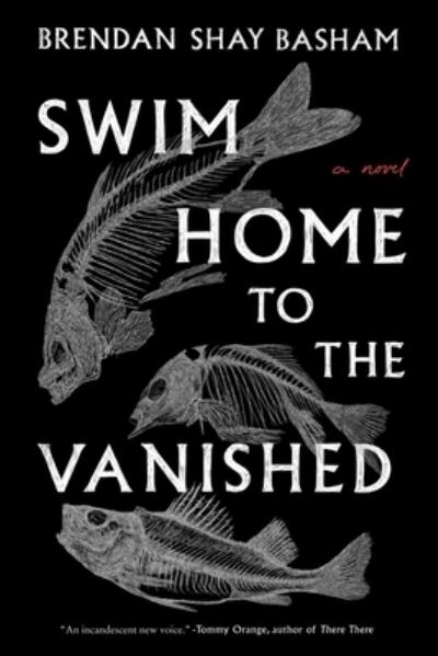 Cover for Brendan Shay Basham · Swim Home to the Vanished (Book) (2024)