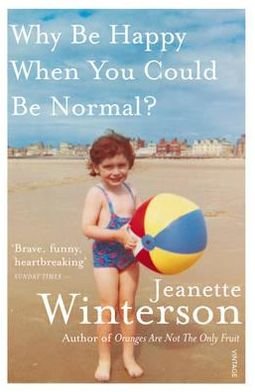 Cover for Jeanette Winterson · Why Be Happy When You Could Be Normal? (Pocketbok) (2012)