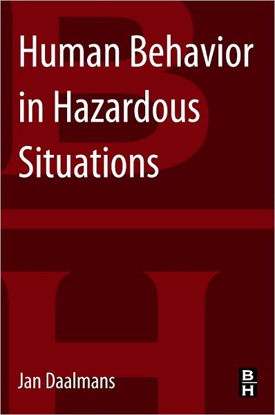 Human Behavior in Hazardous Situations: Best Practice Safety Management in the Chemical and Process Industries - Daalmans, Jan M T (Daalmans Organizational Development, Netherlands) - Książki - Elsevier - Health Sciences Division - 9780124072091 - 30 października 2012