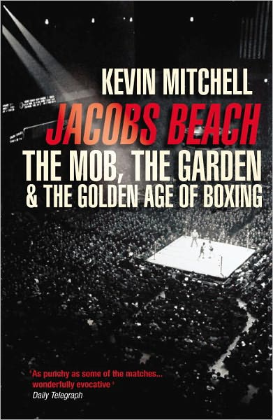 Cover for Kevin Mitchell · Jacobs Beach: The Mob, the Garden, and the Golden Age of Boxing (Paperback Book) (2011)