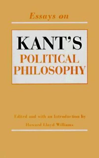 Cover for Williams · Essays on Kant's Political Philosophy (Hardcover Book) [2nd edition] (1992)