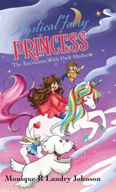 Cover for Monique R Landry Johnson · The Mystical Fairy Princess (Hardcover Book) (2021)
