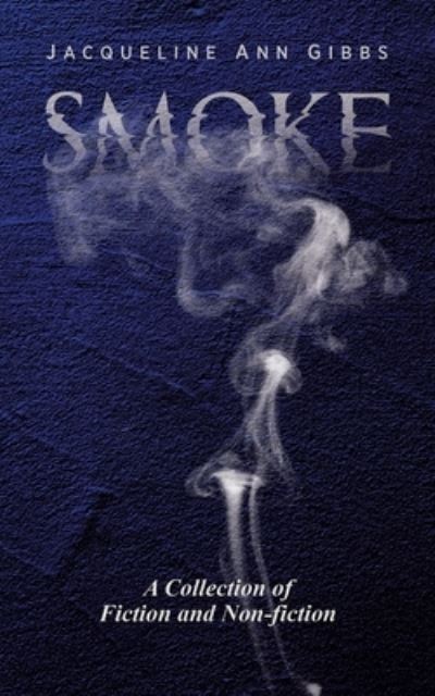 Cover for Jacqueline Ann Gibbs · Smoke (Book) (2022)