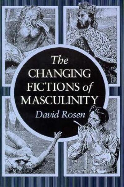 Cover for David Rosen · The Changing Fictions of Masculinity (Paperback Book) (1993)