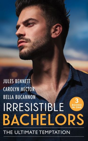 Cover for Jules Bennett · Irresistible Bachelors: The Ultimate Temptation: Snowbound with a Billionaire (Billionaires and Babies) / Tempting the Beauty Queen / Unlocking the Millionaire's Heart (Paperback Book) (2022)