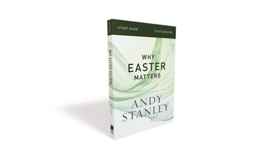 Cover for Andy Stanley · Why Easter Matters Bible Study Guide (Paperback Bog) (2019)