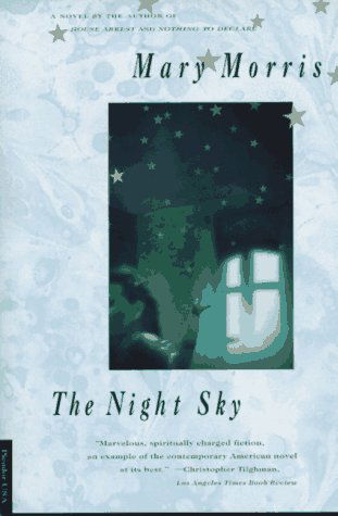 Cover for Mary Morris · The Night Sky: a Novel (Pocketbok) (1997)