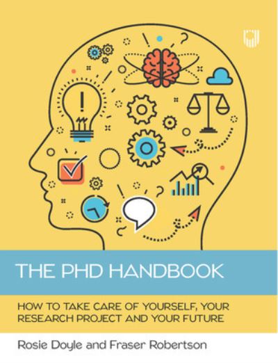 Cover for Rosemary Doyle · The PhD Handbook: How to Take Care of Yourself, Your Research Project and Your Future (Paperback Book) (2023)