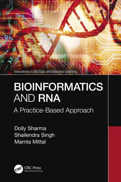 Cover for Dolly Sharma · Bioinformatics and RNA: A Practice-Based Approach - Innovations in Big Data and Machine Learning (Hardcover Book) (2021)