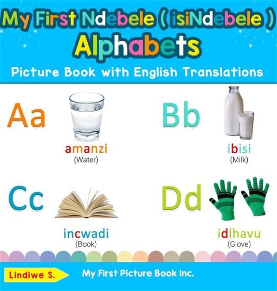 Cover for Lindiwe S · My First Ndebele  Alphabets Picture Book with English Translations (Book) (2019)