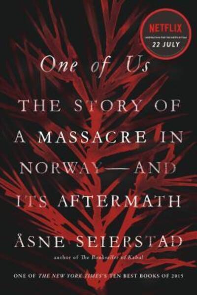 One of Us: The Story of a Massacre in Norway -- and Its Aftermath - Asne Seierstad - Kirjat - Farrar, Straus and Giroux - 9780374536091 - tiistai 12. huhtikuuta 2016