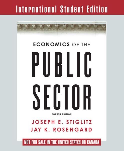 Cover for Stiglitz, Joseph E. (Columbia University) · Economics of the Public Sector (Taschenbuch) [Fourth International Student edition] (2015)