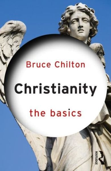 Cover for Bruce Chilton · Christianity: The Basics - The Basics (Paperback Bog) (2014)