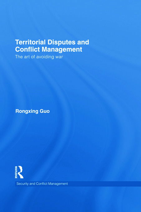 Cover for Guo, Rongxing (Peking University, China) · Territorial Disputes and Conflict Management: The art of avoiding war - Routledge Studies in Security and Conflict Management (Hardcover Book) (2011)