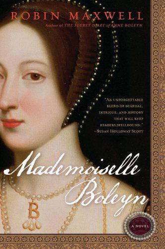 Mademoiselle Boleyn - Robin Maxwell - Kirjat - NAL Trade - 9780451222091 - torstai 1. marraskuuta 2007