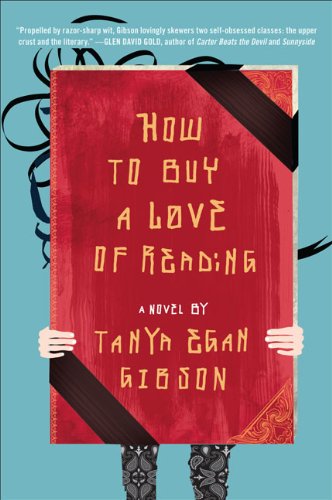 Cover for Tanya Egan Gibson · How to Buy a Love of Reading: a Novel (Paperback Book) (2010)
