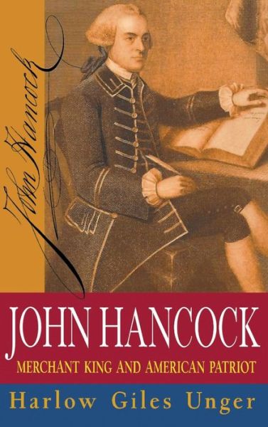 Cover for Harlow Giles Unger · John Hancock: Merchant King and American Patriot (Hardcover Book) (2000)