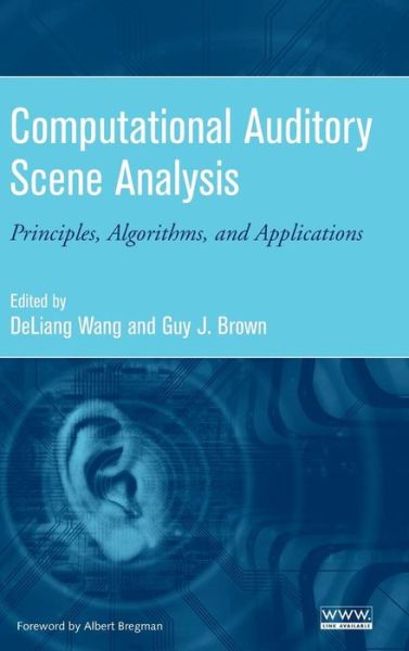 Cover for D Wang · Computational Auditory Scene Analysis: Principles, Algorithms, and Applications (Hardcover Book) (2006)