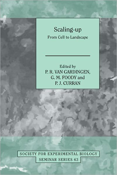 Cover for P R Van Gardingen · Scaling-Up: From Cell to Landscape - Society for Experimental Biology Seminar Series (Hardcover Book) (1997)