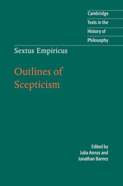 Sextus Empiricus: Outlines of Scepticism - Cambridge Texts in the History of Philosophy - Sextus Empiricus - Bøger - Cambridge University Press - 9780521778091 - 20. juli 2000