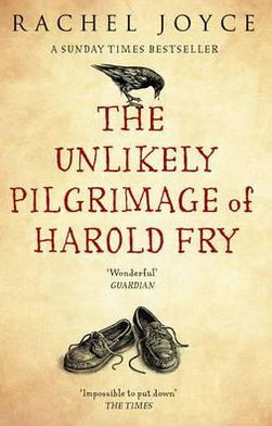 Cover for Rachel Joyce · The Unlikely Pilgrimage Of Harold Fry: The uplifting and redemptive No. 1 Sunday Times bestseller - Harold Fry (Paperback Bog) (2013)
