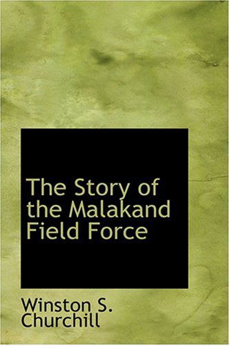 Cover for Winston S. Churchill · The Story of the Malakand Field Force (Hardcover Book) (2008)