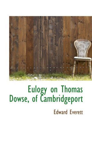 Cover for Edward Everett · Eulogy on Thomas Dowse, of Cambridgeport (Taschenbuch) (2008)