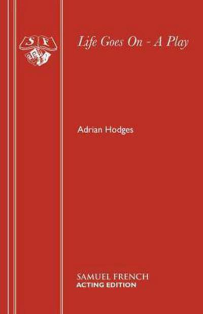 Cover for Adrian Hodges · Life Goes on - Acting Edition S. (Paperback Book) (1999)