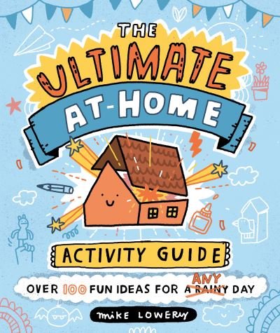 Cover for Mike Lowery · The Ultimate At-Home Activity Guide (Paperback Book) (2021)