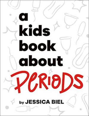 Cover for Jessica Biel · Kids Book about Periods (Book) (2024)