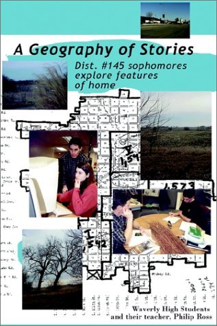 Cover for Waverly High Students and Their Teacher, Philip Ross · A Geography of Stories: Dist. #145 Sophomores Explore Features of Home (Taschenbuch) (2002)