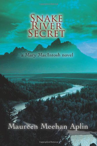 Cover for Maureen Aplin · Snake River Secret: a Mary Macintosh Novel (Paperback Book) (2007)