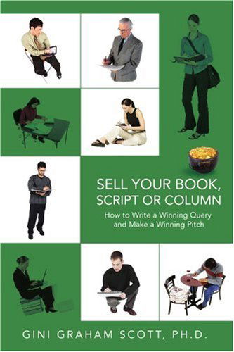 Cover for Gini Scott · Sell Your Book, Script or Column: How to Write a Winning Query and Make a Winning Pitch (Pocketbok) (2007)