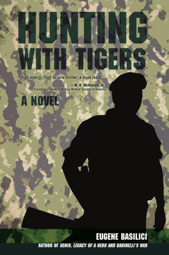 Hunting with Tigers - Eugene Basilici - Books - iUniverse, Inc. - 9780595476091 - January 7, 2008
