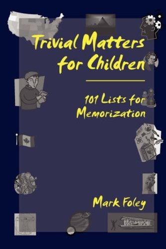 Trivial Matters for Children - Mark Foley - Boeken - Mark Foley - 9780615196091 - 17 maart 2008