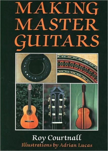 Cover for Roy Courtnall · Making Master Guitars (Innbunden bok) (1993)