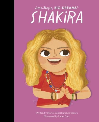 Cover for Maria Isabel Sanchez Vegara · Shakira - Little People, BIG DREAMS (Hardcover bog) (2023)