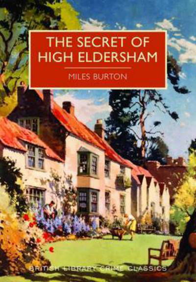 Cover for Miles Burton · Secret of High Eldersham - British Library Crime Classics (Pocketbok) (2016)