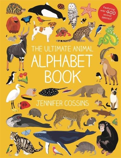 Cover for Jennifer Cossins · The Ultimate Animal Alphabet Book (Hardcover Book) (2020)