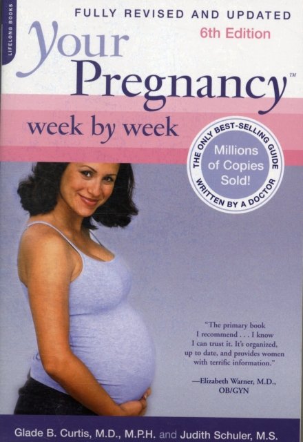 Your Pregnancy Week by Week - Glade B. Dr. Curtis - Boeken - The Perseus Books Group - 9780738211091 - 13 november 2007