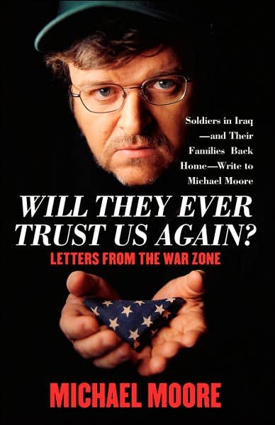 Cover for Michael Moore · Will They Ever Trust Us Again?: Letters from the War Zone (Paperback Book) (2004)