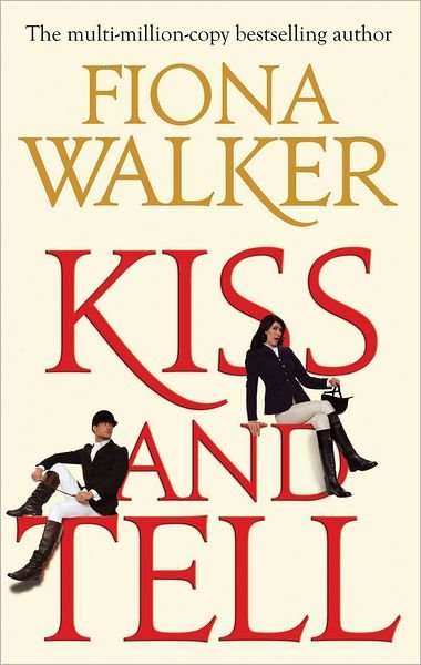 Kiss And Tell - Fiona Walker - Books - Little, Brown Book Group - 9780751544091 - March 31, 2011