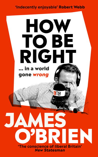 Cover for James O'brien · How to Be Right (Book) (2018)