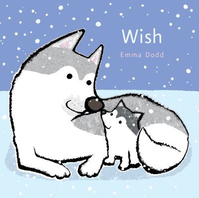 Wish - Emma Dodd - Books - Nosy Crow - 9780763680091 - December 8, 2015