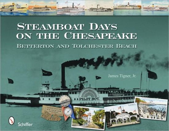 Cover for Tigner, Jr., James · Steamboat Days on the Chesapeake: Betterton and Tolchester Beach (Hardcover Book) (2009)