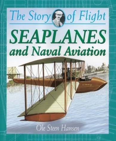 Cover for Ole Steen Hansen · Seaplanes and Naval Aviation (The Story of Flight) (Inbunden Bok) (2003)